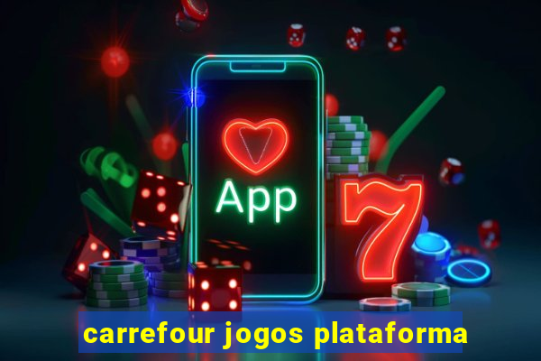 carrefour jogos plataforma